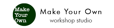 Make Your Own - workshop studio